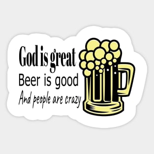 Beer is good Sticker